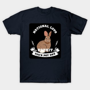 Rabbit The Love in my Life T-Shirt